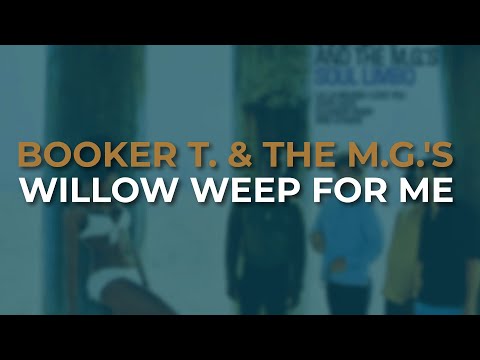 Booker T. & The M.G.'s - Willow Weep For Me (Official Audio)