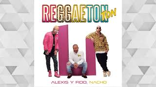Alexis &amp; Fido Feat. Nacho - Reggaeton Ton  (Audio)