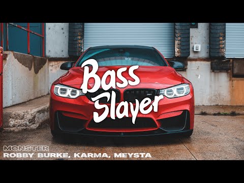 Robby Burke, KARMA & MEYSTA - Monster (ft. Roxi) 🔊(Bass Boosted)