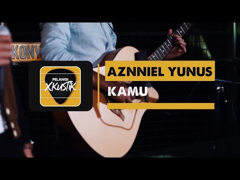 Pelangi Xkustik X Aznniel Yunus - Kamu
