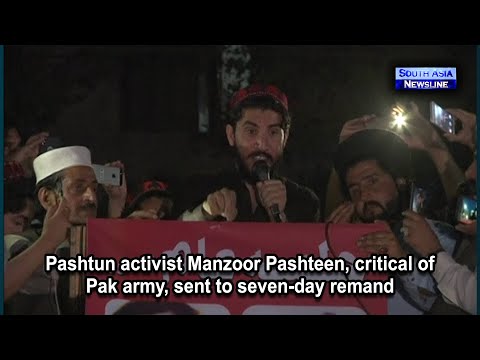 Pashtun activist Manzoor Pashteen, critical of Pak army, sent to seven day remand