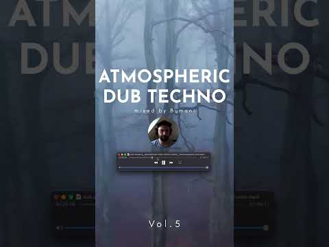 Preview Atmospheric Dub Techno Music Vol.5 mixed by Bumani