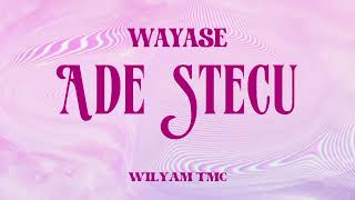 Download lagu ADE STECU - WAYASE VERSION REMIX WILYAM TMC mp3 Download lagu ADE STECU - WAYASE VERSION REMIX WILYAM TMC mp3