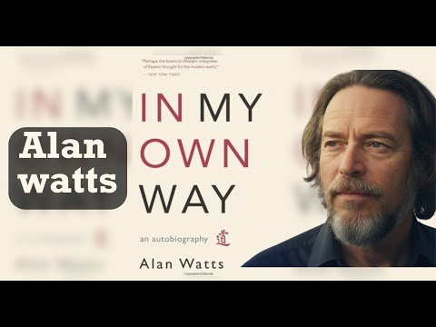 In My Own Way: An Autobiography - Alan Watts