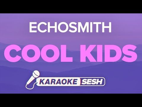 Echosmith - Cool Kids (Karaoke)
