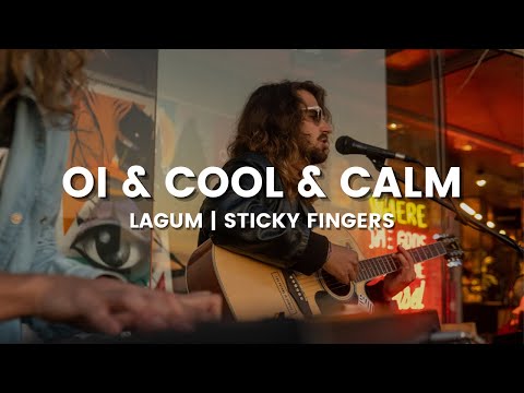 Oi & Cool & Calm - Lagum | Sticky Fingers (Mashup)