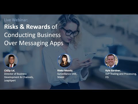 LeapXpert, Shield, FIS webinar - Risks & rewards of conducting business over messaging apps