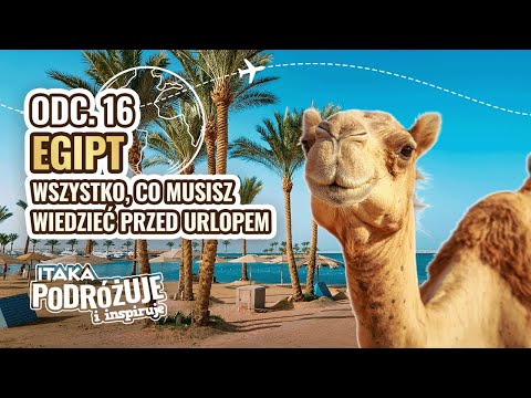 Egipt - wypoczynek czy zwiedzanie? Praktyczny poradnik o wczasach w Egipcie #ItakaPodcast 016