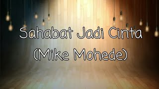 Download lagu Sahabat jadi cinta - mike mohede mp3 Download lagu Sahabat jadi cinta - mike mohede mp3
