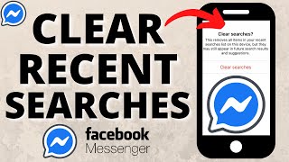 How to Clear Recent Searches on Messenger - Delete Recent Searches