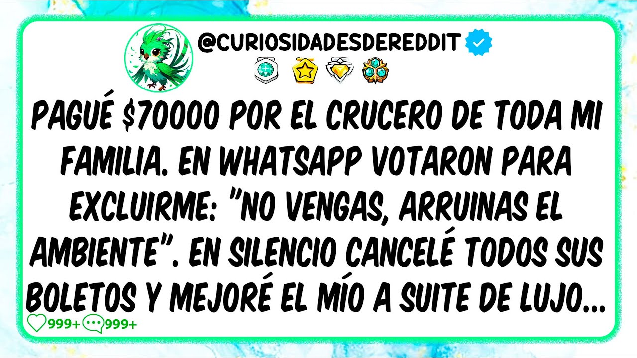 Pagué $70000 por el crucero de toda mi Familia. En WhatsApp votaron para excluirme: No vengas...