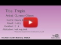 Tropix Gunnar Olsen Dance Electronic Funky YouTube Audio Library BGM