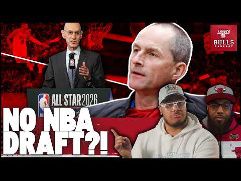 Would Ending The NBA Draft HELP The Chicago Bulls?!