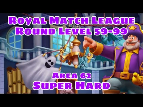 Royal Match League Round Level 59 - 69 - 79 - 89 - 99 | Super Hard Area 62 Haunted House