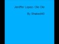 Jeniffer Lopez -Olee Ole Remix 