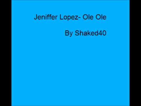 Jeniffer Lopez -Olee Ole Remix