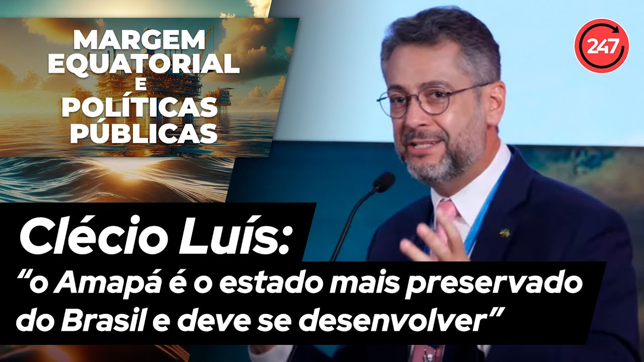 Clécio Luís: “o Amapá é o estado mais preservado do Brasil e deve se desenvolver”