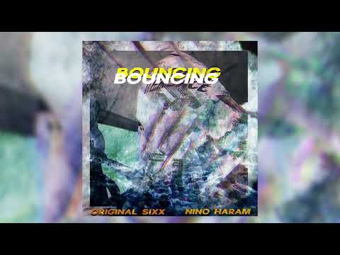 Original Sixx, Niño Haram - Bouncing (Audio)