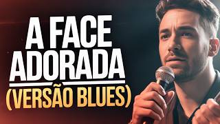 Blues Gospel – Hino 304 “A face adorada”