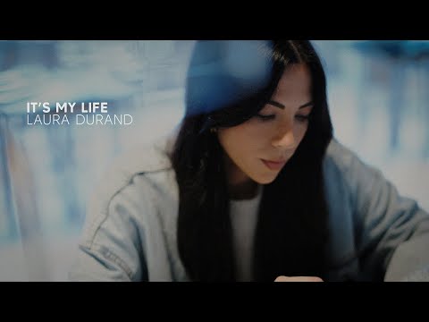 Laura Durand - It's My Life (Video Oficial)