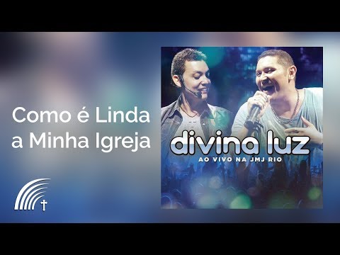Como É Linda A Minha Igreja video