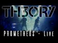 TH3ORY Prometheus Live 2K20