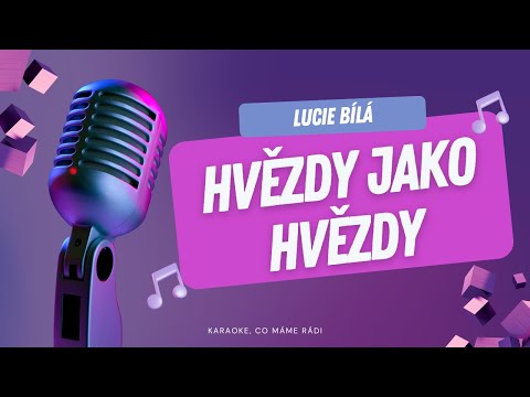 Lucie Bílá – Hvězdy jako hvězdy (karaoke)