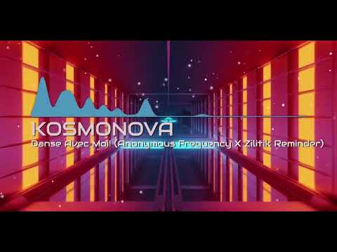 Kosmonova - Danse Avec Moi!(Anonymous Frequency X Zilitik Reminder)