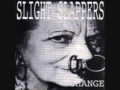 slight slappers - change 7