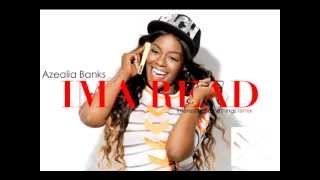 Azealia Banks - IMA READ (InterestingSomethings remix)