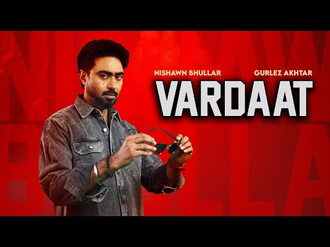 Vardaat (Full Song) : Nishawn Bhullar | Gurlez Akhtar | Old Skool | Latest Punjabi Songs 2025