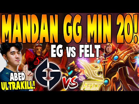 EG vs FELT [BO3] - Mandan GG Min 20! "ABED ULTRAKILL"- DPC NA TOUR 3 SUMMER 2022 DOTA 2