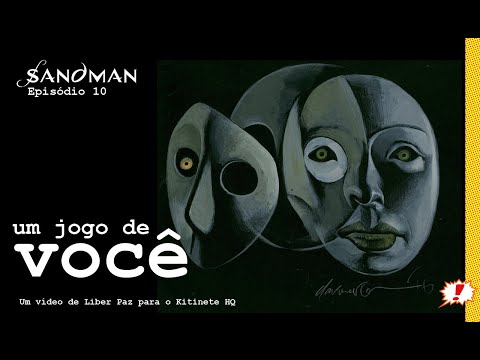 Kitinete HQ 496: SANDMAN (episódio 10) um jogo de você - a game of you