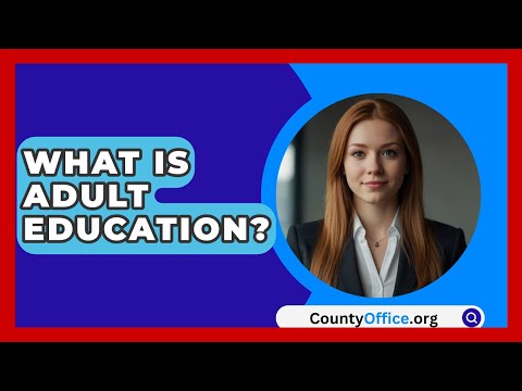 What Is Adult Education? - CountyOffice.org