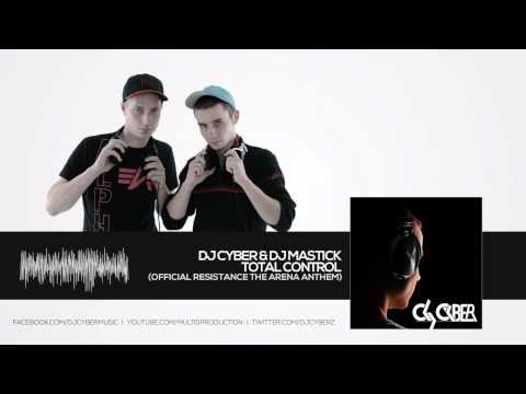 DJ Cyber & DJ Mastick - Total Control ( Official Resistance The Arena Anthem )