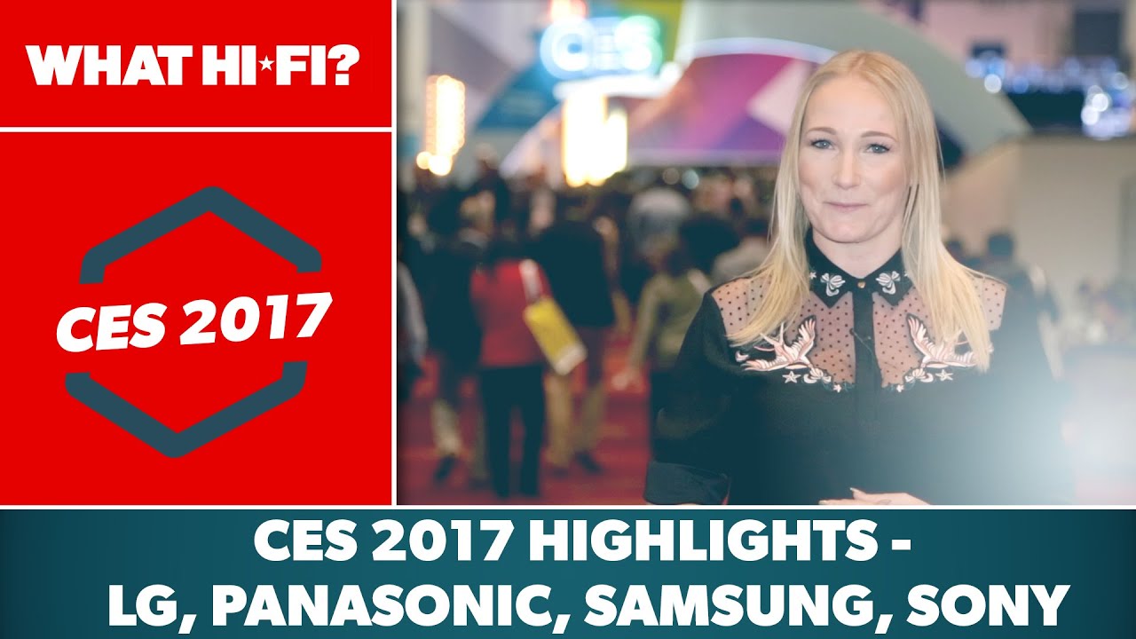 CES 2017 highlights â€“ LG, Panasonic, Samsung, Sony, flagship TVs, Technics - YouTube