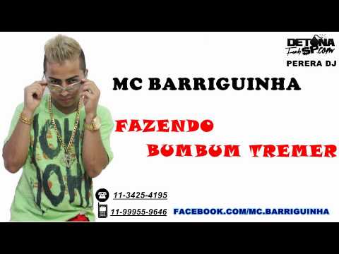 Mc Barriguinha - Fazendo o Bumbum Tremer (Perera Dj) (Perera Divulga)