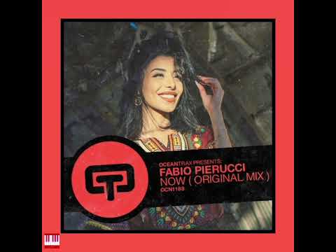 Fabio Pierucci - Now (Original Mix) [OCEAN TRAX RECORDS] House