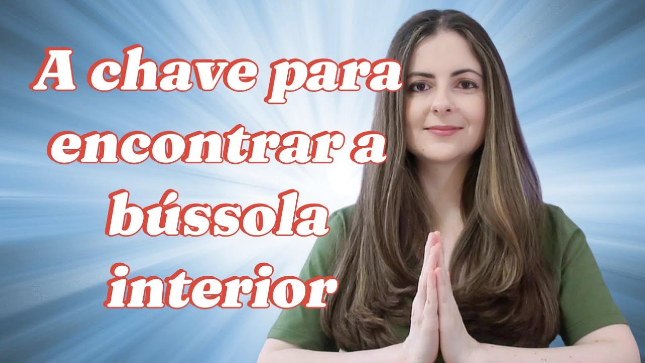 A chave para encontrar a bússola interior