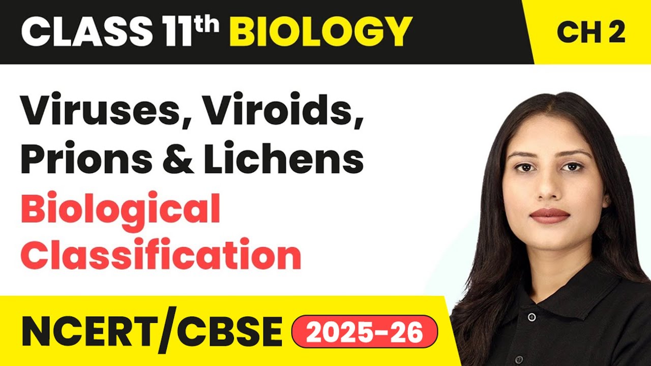 Viruses, Viroids, Prions & Lichens - Biological Classification | Class 11 Biology Chapter 2 | CBSE