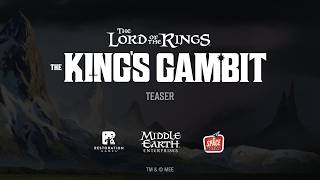 The Lord of The Rings: The King's Gambit - Teaser Announce