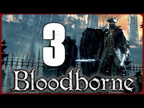 Zagrajmy w Bloodborne #3 - Ojciec Gascoigne!