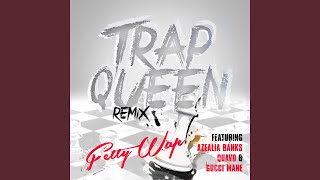 Trap Queen (feat. Azealia Banks, Quavo &amp; Gucci Mane)