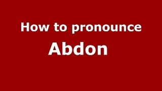 How to pronounce Abdon 