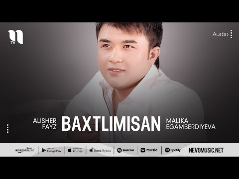 Alisher Fayz & Malika Egamberdiyeva - Baxtlimisan (audio)