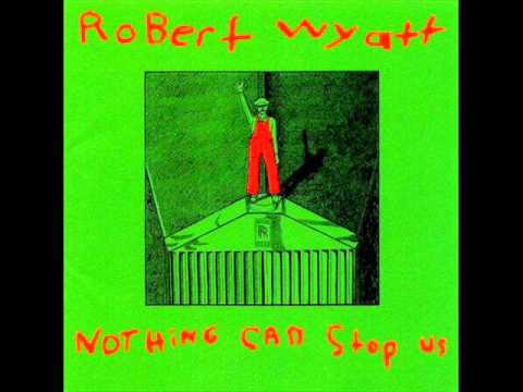 Robert Wyatt   Trade union