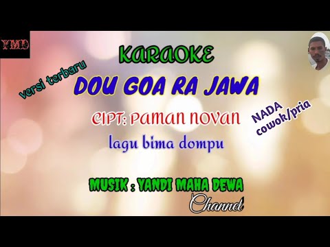 karaoke Dou Goa Ra Jawa (CIPT:PAMAN NOVAN) Nada:cowok/pria || lagu bima dompu ||