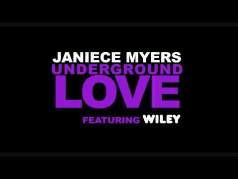 Janiece Myers Feat. Wiley - Underground Love (Released January 16th 2011)