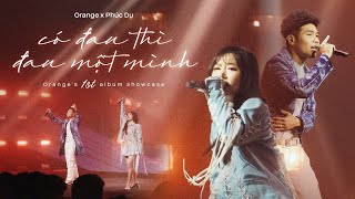Orange x Phuc Du - Có Đau Thì Đau Một Mình | Live Performance