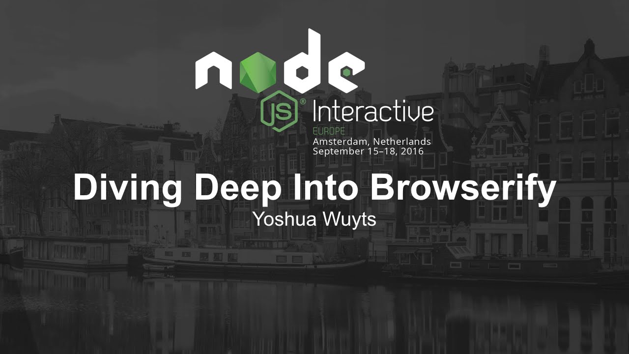 Diving Deep Into Browserify - Yoshua Wuyts